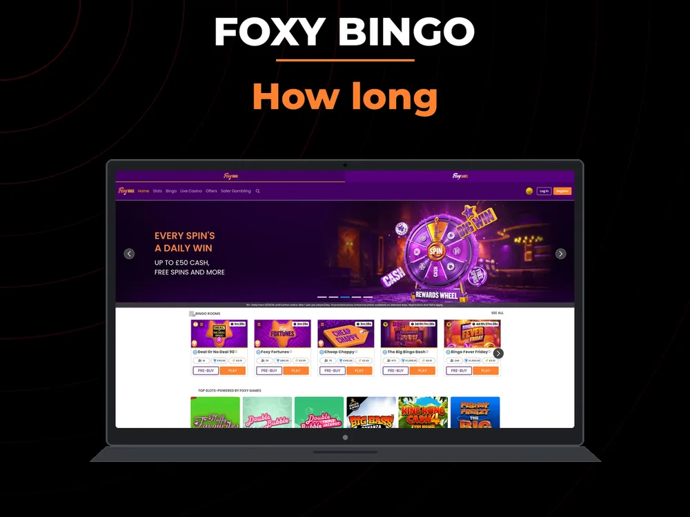 Foxy Bingo - How long